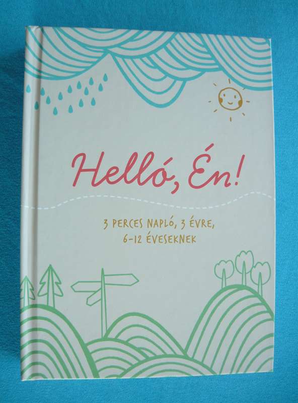 Hello, én Hello, Én! – 3 perces napló 3 évre 6-12 éveseknek