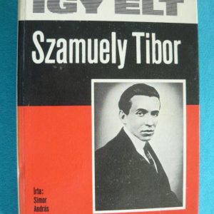 Így élt Szamuely Tibor