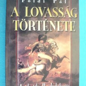 A lovasság története – Az ókortól a II. világháborúig