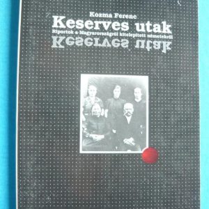 Keserves utak – Riportok a Magyarországról kitelepített németekről
