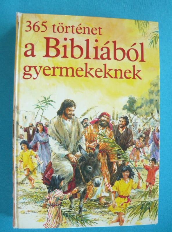 365 történet a Bibliából gyermekeknek 1 365 történet a Bibliából gyermekeknek