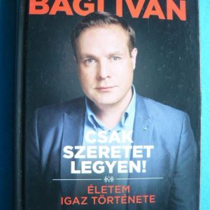 Csak szeretet legyen – Életem igaz története