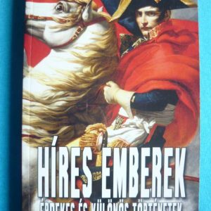 Híres emberek – Érdekes és különös történetek