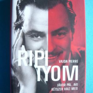 Ripityom – Jávor Pál, aki kétszer halt meg