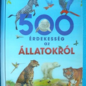 500 érdekesség az állatokról