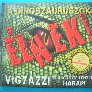 A dinoszauruszok élnek!