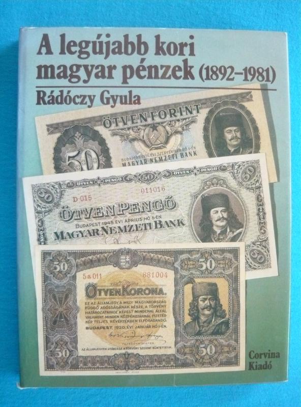 A legújabb kori magyar pénzek 1 A legújabb kori magyar pénzek (1892-1981)