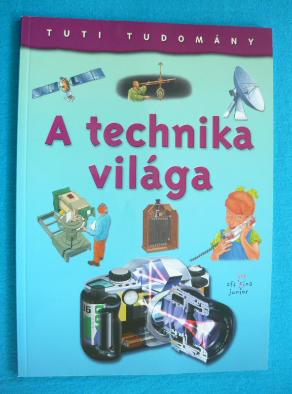 A technika világa 1 A technika világa