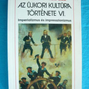 Az újkori kultúra története VI. – Imperializmus és impresszionizmus