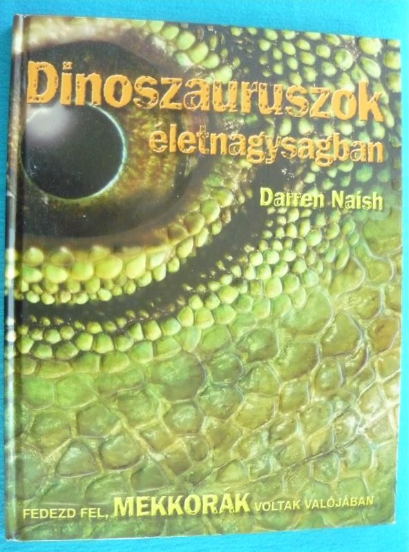 Dinoszauruszok életnagyságban 1 Dinoszauruszok életnagyságban