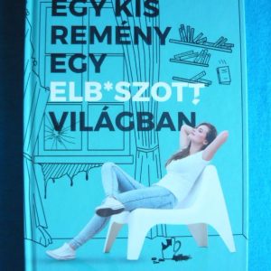 Egy kis remény egy elb*szott világban