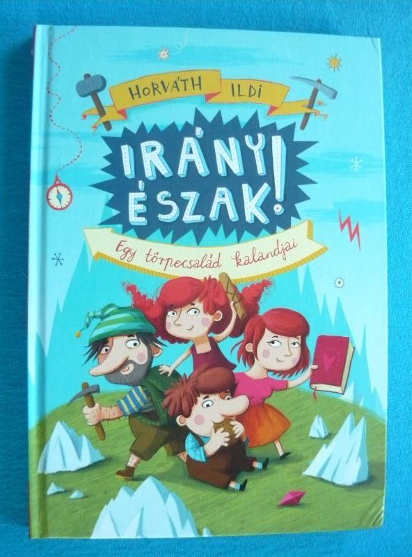 Irány észak 1 Irány észak! – Egy törpecsalád kalandjai