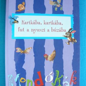 Karikába, karikába, fut a nyuszi a búzába – Mondókák