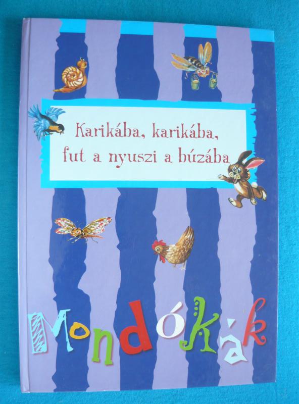 Karikába, karikába, fut a nyuszi a búzába 1 Karikába, karikába, fut a nyuszi a búzába – Mondókák