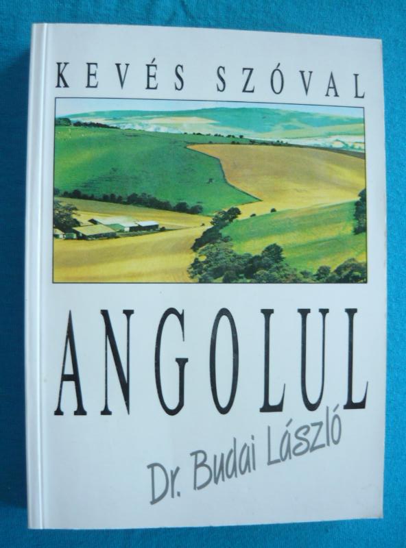 Kevés szóval angolul Kevés szóval angolul