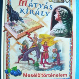 Mátyás király – Mesélő történelem