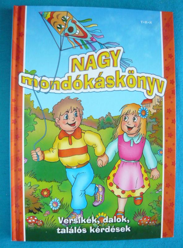 Nagy mondókáskönyv 1 Nagy mondókáskönyv – Versikék, dalok, találós kérdések