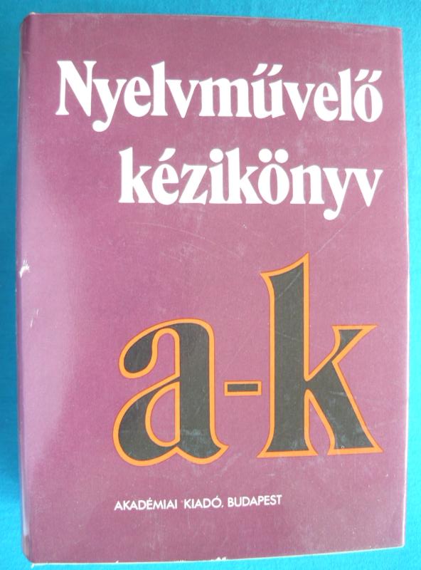 Nyelvművelő kézikönyv I-II. 2 Nyelvművelő kézikönyv I-II.