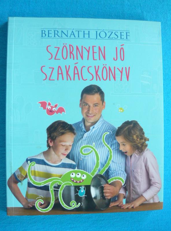 Szörnyen jó szakácskönyv 1 Szörnyen jó szakácskönyv
