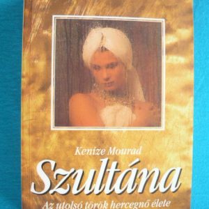 Szultána – Az utolsó török hercegnő története