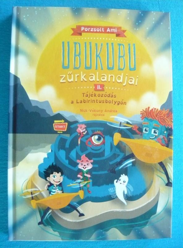 Ubukubu zűrkalandjai 1 Ubuku zűrkalandjai II. – Tájékozódás a Labirintusbolygón