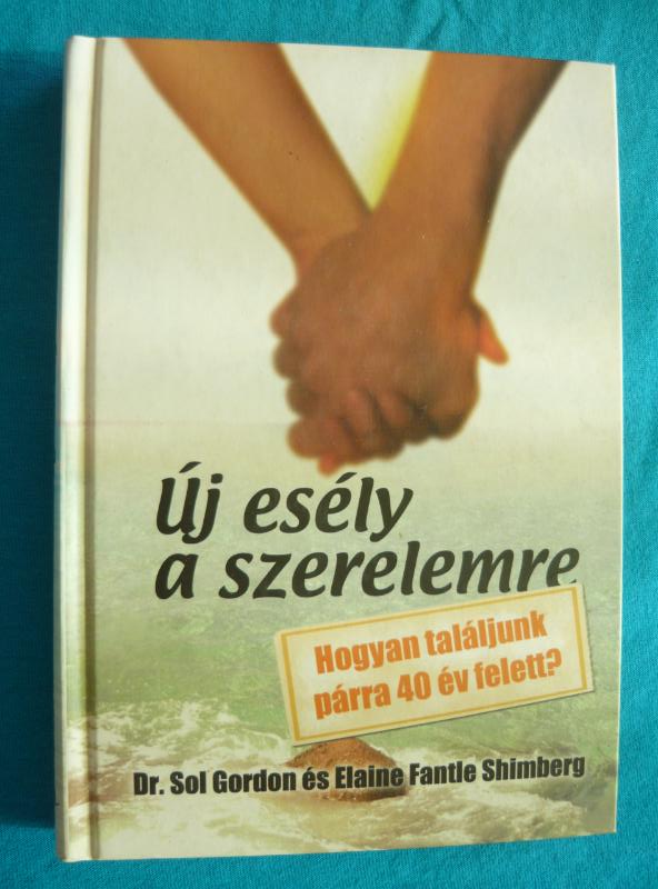 Új esély a szerelemre Új esély a szerelemre – Hogyan találjunk párra 40 év felett?