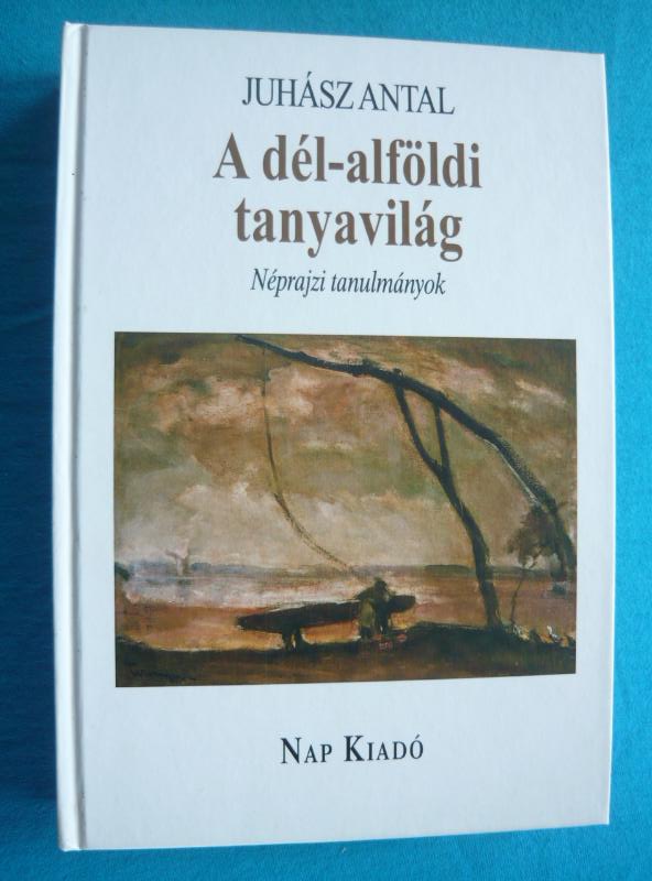 A dél-alföldi tanyavilág 1 A dél-alföldi tanyavilág