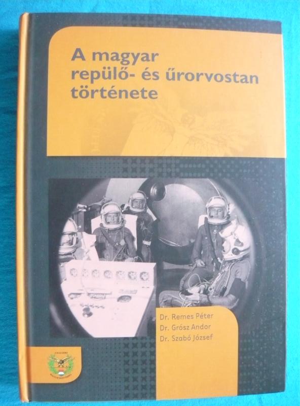 A magyar repülő- és űrorvostan története 1 A magyar repülő- és űrorvostan története