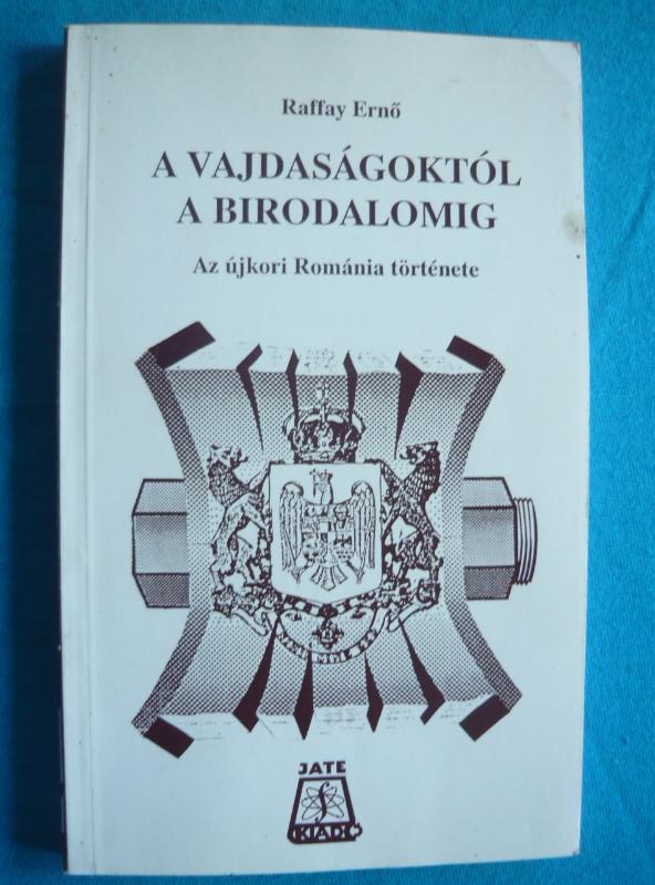 A vajdaságoktól a birodalomig A vajdaságoktól a birodalomig – Az újkori Románia története