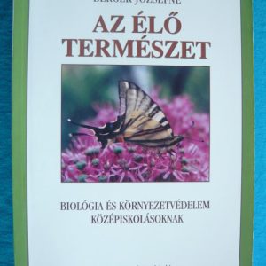Az élő természet – Biológia és környezetvédelem középiskolásoknak