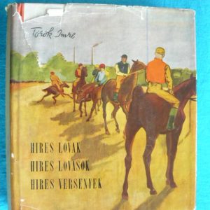 Híres lovak, híres lovasok, híres versenyek
