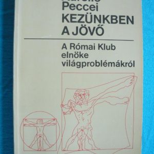 Kezünkben a jövő – A Római Klub elnöke a Világproblémákról