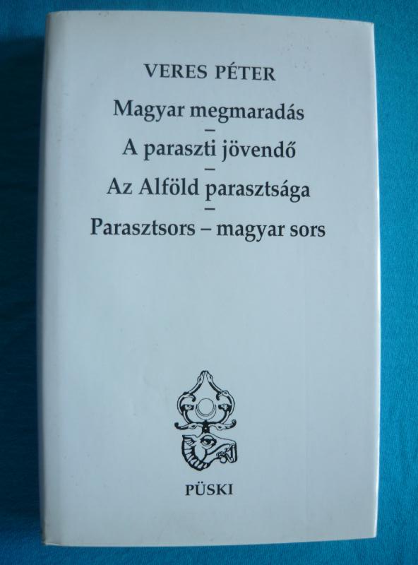 Magyar megmaradás Magyar megmaradás / A paraszti jövendő / Az Alföld parasztsága / Parasztsors-magyar sors