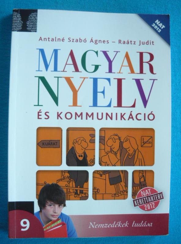 Magyar nyelv és kommunikáció 9. Magyar nyelv és kommunikáció 9.