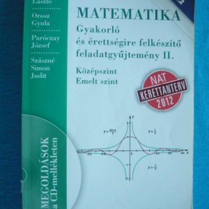 Matematika – Gyakorló és érettségire felkészítő feladatgyűjtemény II.