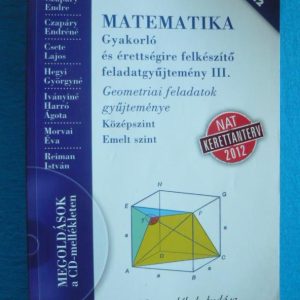 Matematika – Gyakorló és érettségire felkészítő feladatgyűjtemény III.