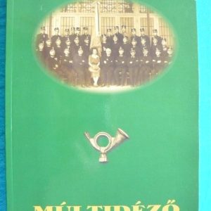 Múltidéző – Tanulmányok és visszaemlékezések a dél-alföldi postaszolgálat történetéből