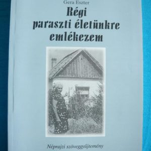 Régi paraszti életünkre emlékezem