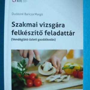 Szakmai vizsgára felkészítő feladattár – Vendéglátó üzleti gazdálkodás