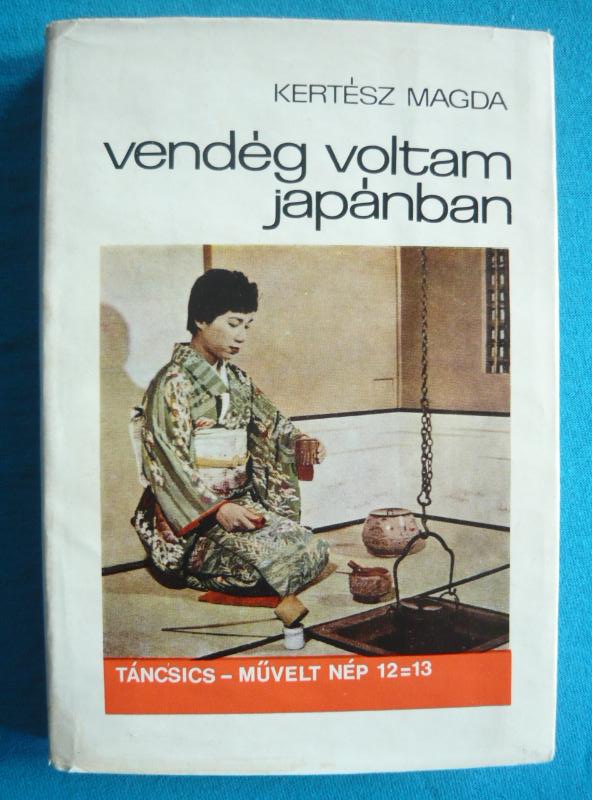 Vendég voltam Japánban 1 Vendég voltam Japánban
